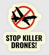 Load image into Gallery viewer, Stop Killer Drones Glow-in-the Dark Sticker
